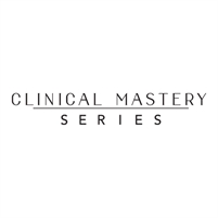 Clinical Mastery Series Clinical Mastery Series